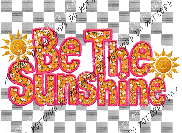 Be The Sunshine Faux Embroidery (See Color Options)